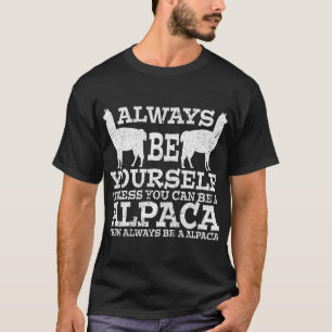 Alpaka Spruch Always yourself Alpaca Lama T-Shirt