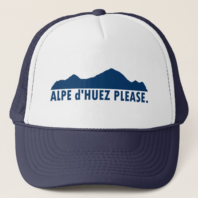 Alpe d’Huez France Please Trucker Hat (Front)