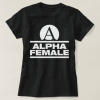 Alpha Female Gym Bodybuilding Fitness Slogan Tee