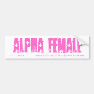 ALPHA FEMALE, YVETTE SHAW  2 BUMPER STICKER