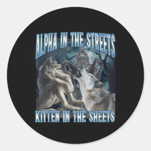 Alpha In The Streets Kitten In Sheets Funny Werewo Classic Round Sticker