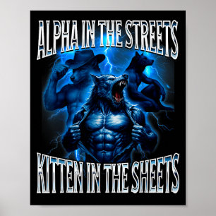 Alpha In The Streets Kitten In The Sheets Wolf Mem Poster