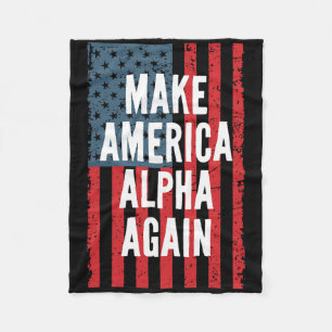 Alpha Make America Again Fourth Of July Independen Fleece Blanket