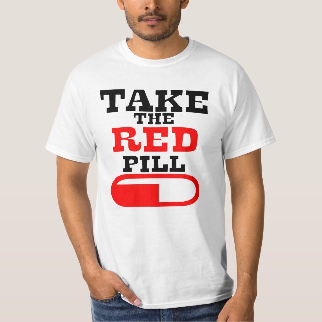 Alpha male TAKE THE RED PILL T-Shirt (Front)