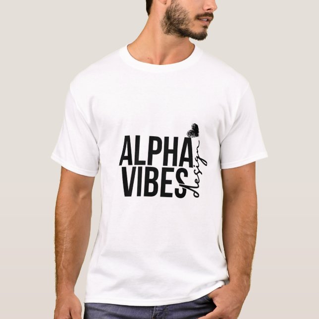 Alpha Vibes T-Shirt#mansbasictshirt T-Shirt (Front)