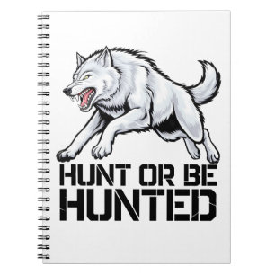 Alpha Wolf: Hunt or Be Hunted Notebook