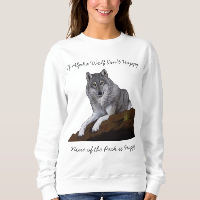 Alpha Wolf Isn't Happy Sweatshirt (Front)