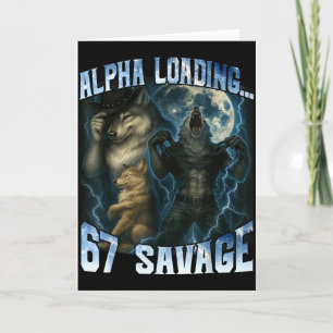 Alpha Wolf Loading 67 Percent Savage Funny Wolves  Card