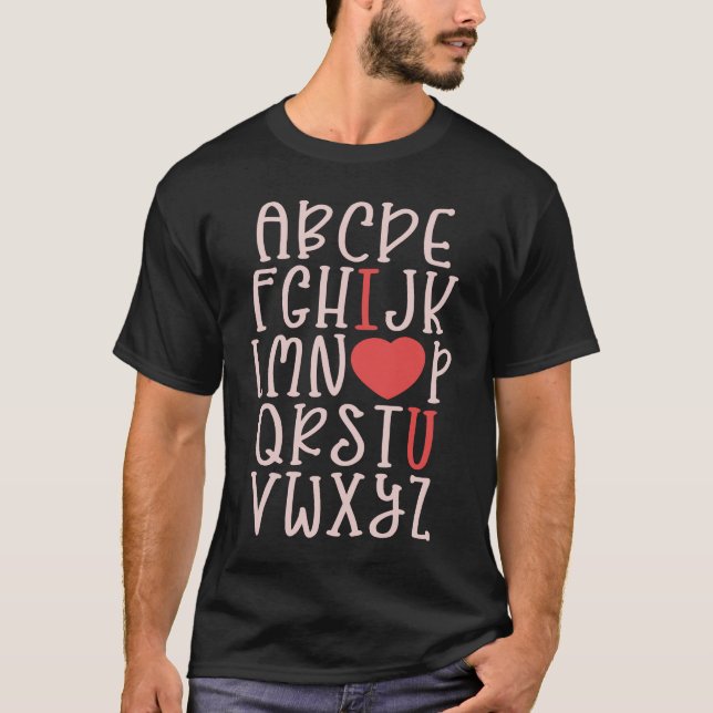 ALPHABET ABC I LOVE YOU Valentines Day Teacher Hea T-Shirt (Front)