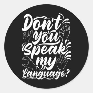 Alphabet Dont You Speak My American Sing Language Classic Round Sticker