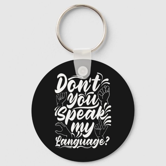 Alphabet Dont You Speak My American Sing Language  Key Ring (Front)