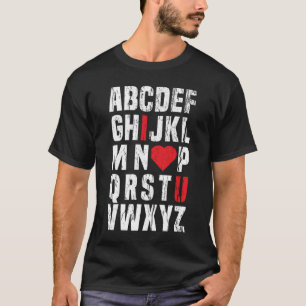 Alphabet I Love You Clothing for Him Her Valentin T-Shirt