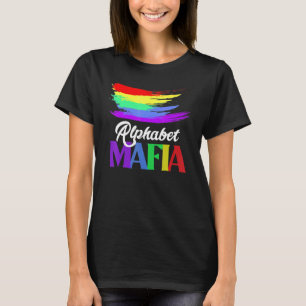Alphabet Mafia Lgbtq Pride Sounds Gay Im In For T-Shirt