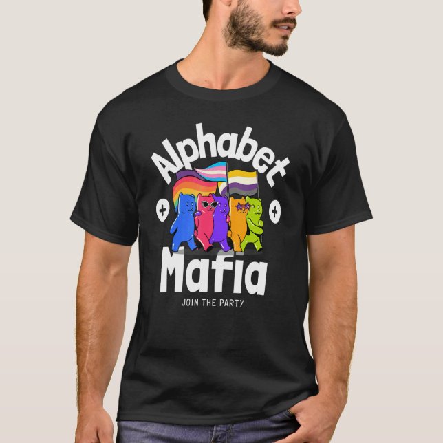 Alphabet Mafia  Lgbtq Pride  Sounds Gay I'm In For T-Shirt (Front)