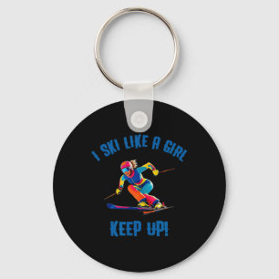 Alpine Skiing - I Ski Like A Girl  Key Ring