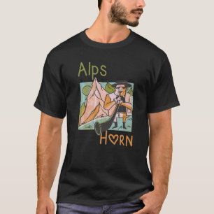 Alps Horn Swiss Music instrument Alps Switzerland  T-Shirt