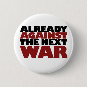 Already Against the next War 6 Cm Round Badge