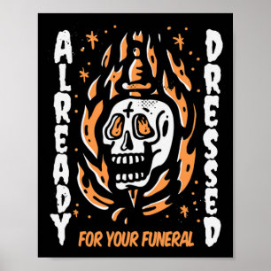 Already Dressed For Your Funeral Halloween Poster