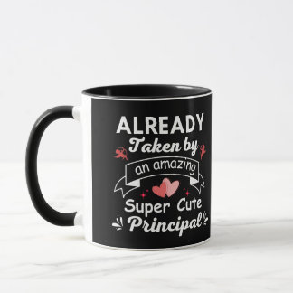 Already Taken by an amazing Super Cute Principal Mug