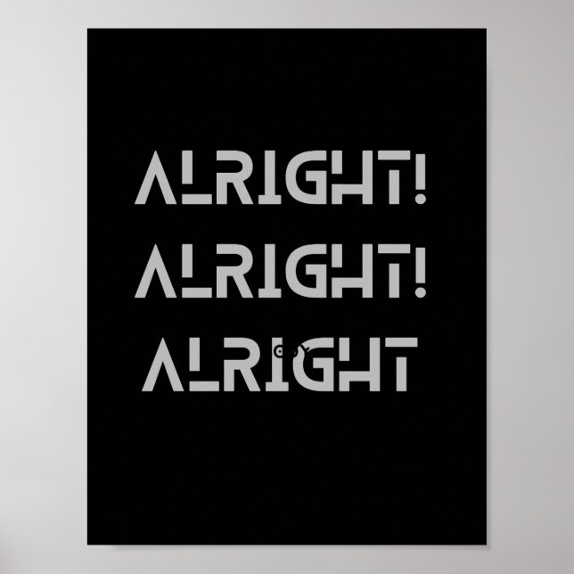 Alright Alright Alright Poster (Front)