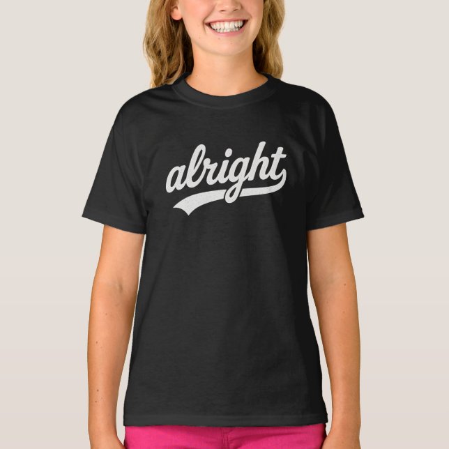 Alright  T-Shirt (Front)