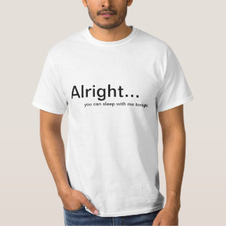 alright... T-Shirt