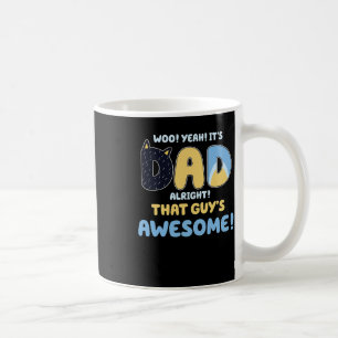 Alright That Guys Awesome Fathers Day  Coffee Mug