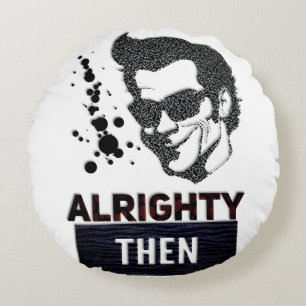 Alrighty then round cushion