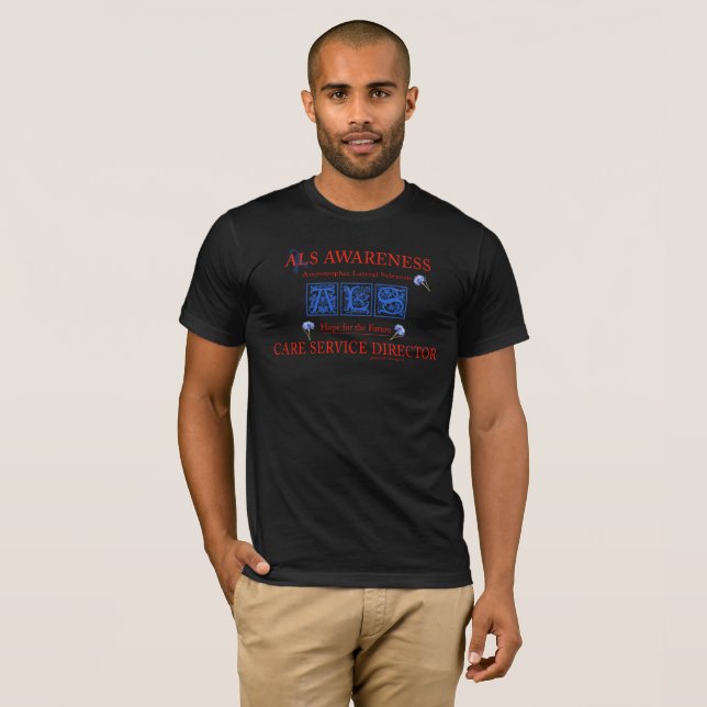 ALS Awareness, Care Service Director  T-Shirt (Front Full)