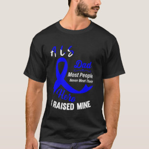 ALS Awareness Dad Blue Ribbon Father Support Quote T-Shirt