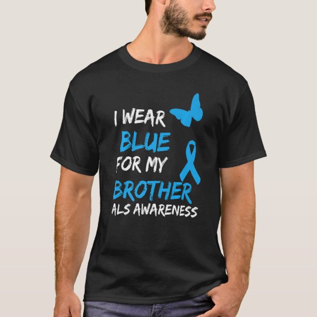 Als Awareness I Wear Blue For My Brother Ribbon  1 T-Shirt (Front)