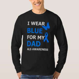 Als Awareness I Wear Blue For My Dad Ribbon T-Shirt