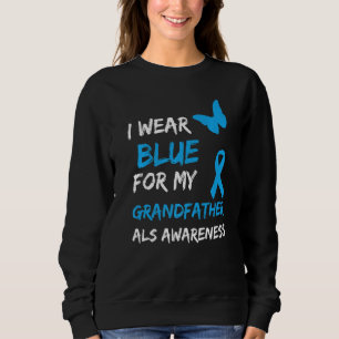 Als Awareness I Wear Blue For My Grandfather Ribbo Sweatshirt