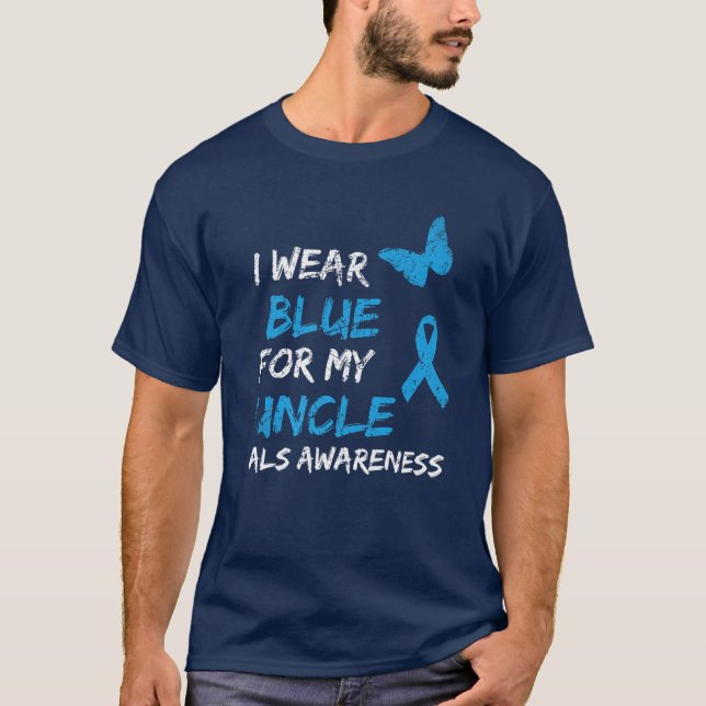 ALS Awareness I Wear Blue For My Uncle T-Shirt (Front)