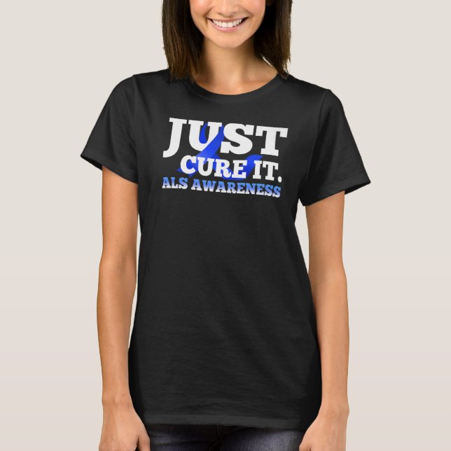 Als Awareness Just Cure Als In Black T-Shirt (Front)