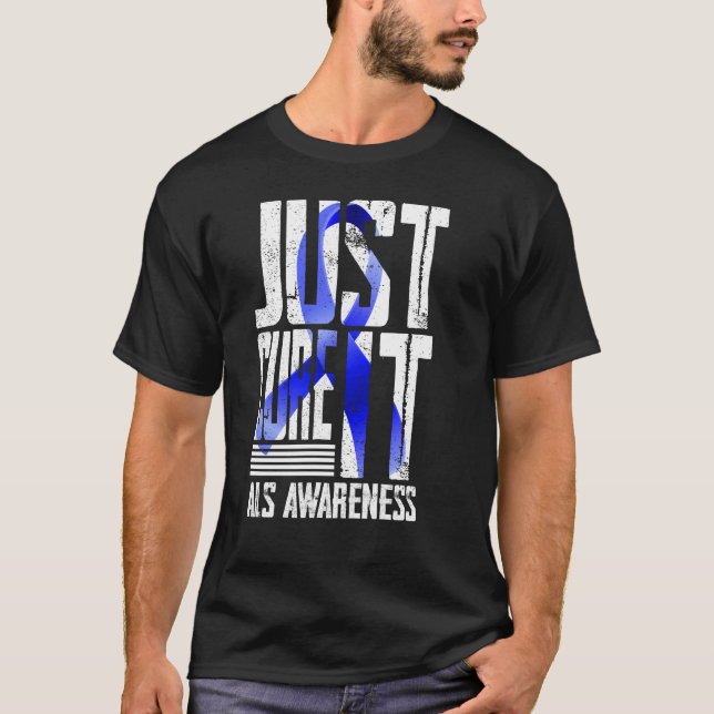 ALS Awareness Just Cure ALS T-Shirt (Front)