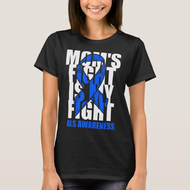 ALS Awareness Month Blue Ribbon Moms Fight May Sup T-Shirt (Front)