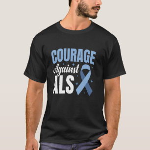 ALS Awareness Products for ALS Patients ALS Awaren T-Shirt