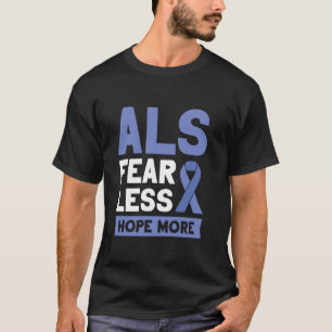 ALS Awareness Products for ALS Patients ALS Awaren T-Shirt