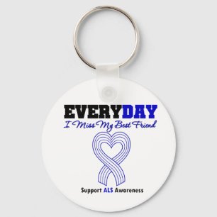 ALS Every Day I Miss My Best Friend Key Ring