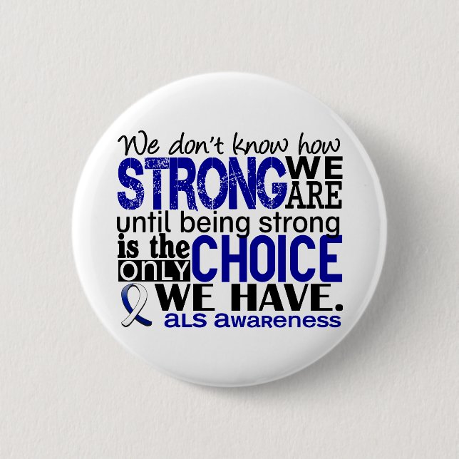 ALS How Strong We Are 6 Cm Round Badge (Front)