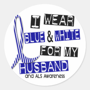 ALS I Wear Blue And White For My Husband 37 Classic Round Sticker