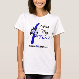 ALS Support For My Friend T-Shirt