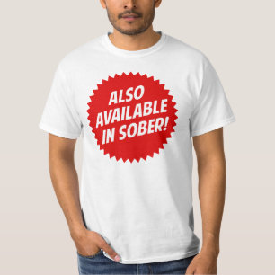 Also Available In Sober T-Shirt