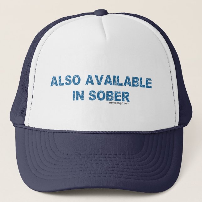 Also Available in Sober Trucker Hat (Front)