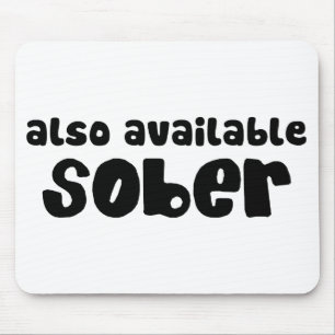 Also Available Sober Mouse Mat