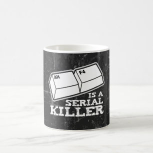 Alt F4 Is A Serial Killer Coffee Mug