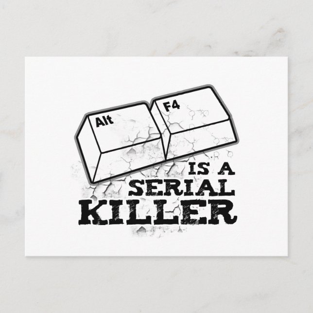 Alt F4 Is A Serial Killer Postcard (Front)