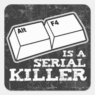 Alt F4 Is A Serial Killer Square Sticker