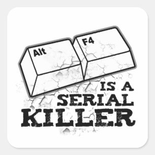 Alt F4 Is A Serial Killer Square Sticker